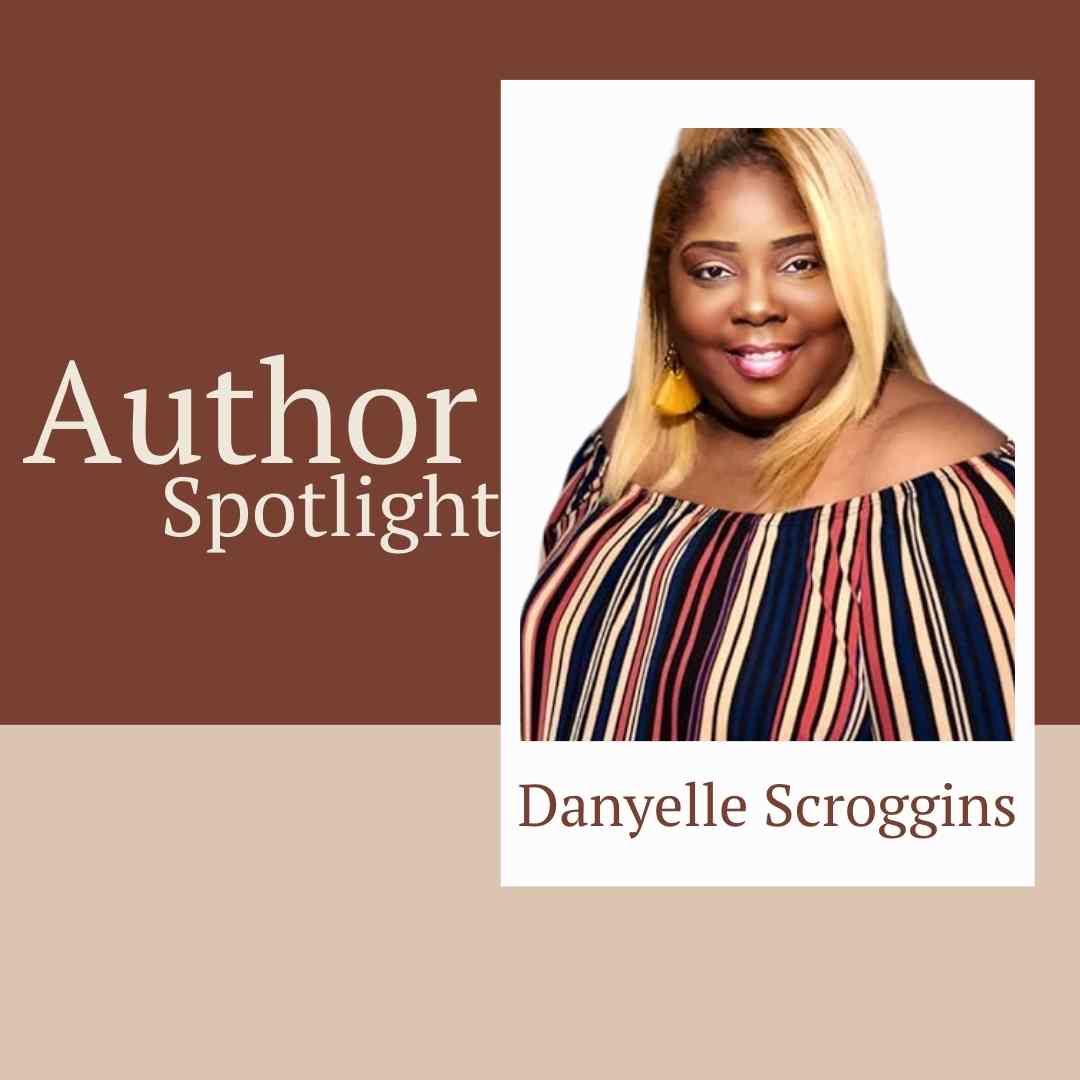 Author Spotlight – Danyelle Scroggins